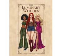 THE LUMINARY WITCHES: A Journey of Magic and Friendship
