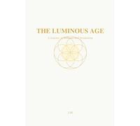 The Luminous Age: A Journey of Stillness and Awakening