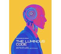 The Luminous Code: Lezioni per l’Era dell’Intelligenza Artificiale