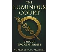 The Luminous Court: Bride Of Broken Names