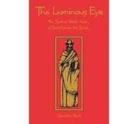 The Luminous Eye: The Spiritual World Vision of Saint Ephrem the Syrian: 124 (Cistercian Studies Series)