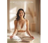 The Luminous Self: Transpersonal Integration: 3 (Luminous Holonics - A Solution to the Meta-Crisis)