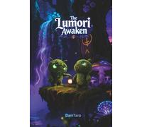 The Lumori Awaken: The Lumori World Chronicles - Livre I