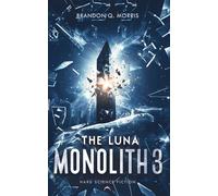 The Luna Monolith 3: Hard Science Fiction (The Black Monolith)