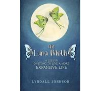 The Luna Moth. A Lesson on Dying to Live a More Expansive Life