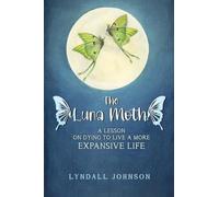 The Luna Moth. A Lesson on Dying to Live a More Expansive Life