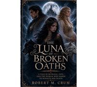 THE LUNA OF BROKEN OATHS: “A Tale of Betrayal, Fate, and the Woman Who Dared to Rewrite Her Death”