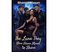 The Luna they were never meant to share: A reverse harem romance of fate, power and forbidden bond
