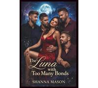The Luna with too many bonds: One woman, four Alpha's, a mating law that changed everything (The Forbidden Bond Saga)