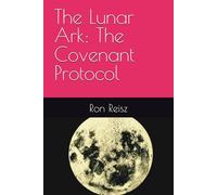 The Lunar Ark: The Covenant Protocol