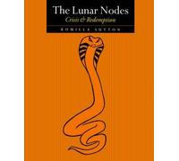 [The Lunar Nodes: Crisis and Redemption] (By: Komilla Sutton) [published: August, 2001]