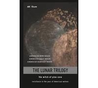 The Lunar Trilogy (compilation, books 1, 2, & 3): The Witch of Pine Cove; Resistance in the year of American Wolves