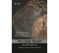 The Lunar Trilogy (compilation, books 1, 2, & 3): The Witch of Pine Cove; Resistance in the year of American Wolves