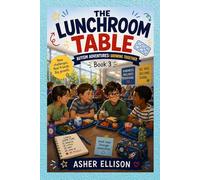 The Lunchroom Table: Autism Adventures: Growing Together (Book 3)