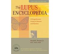 The Lupus Encyclopedia: A Comprehensive Guide for Patients and Families (A Johns Hopkins Press Health Book)