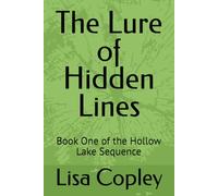 The Lure of Hidden Lines: Book One of the Hollow Lake Sequence