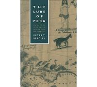 The Lure of Peru: Maritime Intrusion into the South Sea, 1598-1701