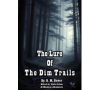 The Lure Of The Dim Trails (ebook)
