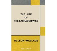 The Lure of the Labrador Wild