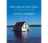 The Lure of the Local: Senses of Place in a Multicentered Society