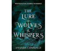 The Lure Of Wolves And Whispers