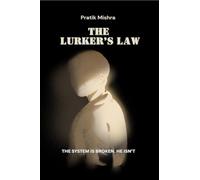 The Lurker’s Law: The System is Broken. He Isn’t