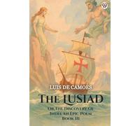 The Lusiad Or, The Discovery Of India An Epic Poem Book III