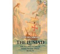 The Lusiad Or, The Discovery Of India An Epic Poem Book IV