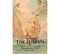 The Lusiad Or, The Discovery Of India An Epic Poem Book VIII