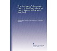 The "Lusitania." Opinion of court, United States District court, Southern district of New York