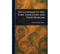 The Lutherans of New York, Their Story and Their Problems