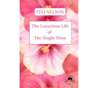 The Luxurious Life of The Single Mom
