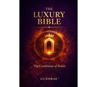 The Luxury Bible: The Conditions of Power