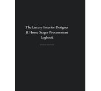 The Luxury Interior Designer & Home Stager Procurement Logbook: Professional Studio Edition Project Sourcing Tracker, Room Specification Matrix ... Scale Grid Note Spreads for Active Job Sites
