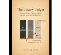 The Luxury Ledger: Surplus, Status Games, and the Mental Models of a Good Life