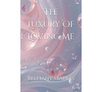 The Luxury Of Loving Me