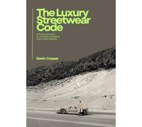 THE LUXURY STREETWEAR CODE: A Practical Guide for Founders Building High-Value Brands