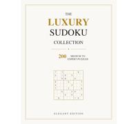 The Luxury Sudoku Collection: 200 Medium to Expert Puzzles