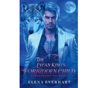 The Lycan King's Forbidden Child: A Forced Proximity Mate Romance: 3 (Book of Rebel)