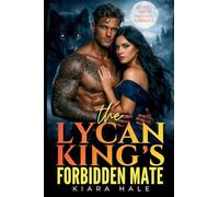 The Lycan King's Forbidden Mate: A Fated Mates Fantasy Romance