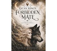 The Lycan King's Forbidden Mate: A Rejected Mate Wolf Shifter. Romance