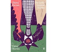 The Lydia Steptoe Stories: Djuna Barnes (Faber Stories)