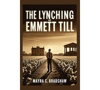 The Lynching of Emmett Till: What Happened and Why It Still Matters