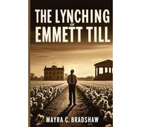 The Lynching of Emmett Till: What Happened and Why It Still Matters