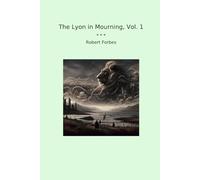 The Lyon in Mourning, Vol. 1 (Classic Books)