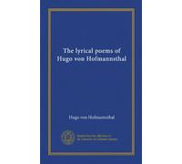 The lyrical poems of Hugo von Hofmannsthal