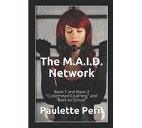 The M.A.I.D. Network: Book 1 and Book 2 "Customised Coaching" and "Back to School"