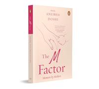 The M Factor: Memoirs by Mothers | Parenting Book with Indian Motherhood Stories, Practical Advice on Child Development, Family Life & Mindful Living
