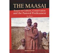 The Maasai - Essays on Culture, Conservation, and the Pastoral Predicament
