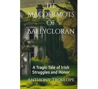 The Macdermots of Ballycloran: A Tragic Tale of Irish Struggles and Honor